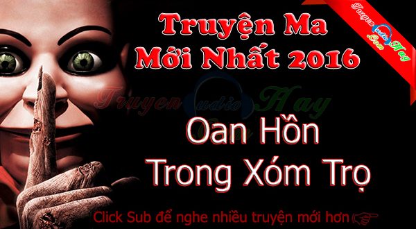 Oan Hồn Trong Xóm Trọ – Truyện ma có thật 2023