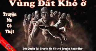 Truyện ma audio Vùng đất khó ở