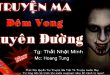 Đêm Vong Xuyên Đường Full- Truyện ma kinh dị hay nhất 2016