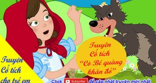 Truyện cổ tích cho trẻ em: Truyện cổ tích Cô bé quàng khăn đỏ