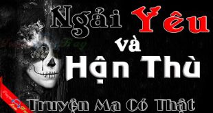 Ngải - Yêu và Thù Hận (Full) Truyện ma có thật được kể lại